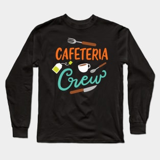 Cafeteria Crew Long Sleeve T-Shirt